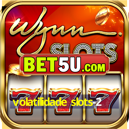 volatilidade slots